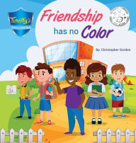 Title: Friendship Has No Color, Author: Christopher Gordon