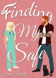 Title: Finding My Safe, Author: Halo Roberts