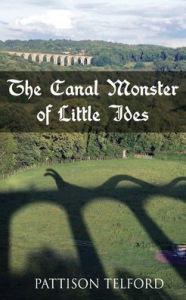 Title: The Canal Monster of Little Ides, Author: Pattison Telford