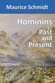 Title: Hominins: Past and Present, Author: Maurice Schmidt