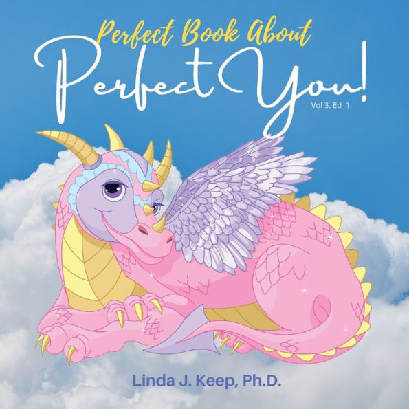 Perfect Book About Perfect You: Build Self-Esteem; Accept Yourself Love Yourself; A Children's Book About Perfectionism; Making Mistakes; and About Growth Mindset;