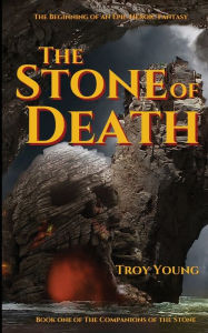 Title: The Stone of Death, Author: Troy Young