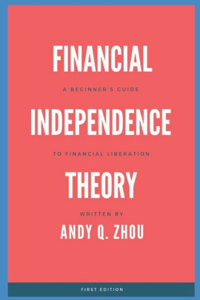 Financial Independence Theory: A Beginner's Guide to Financial Liberation