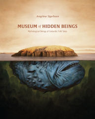 Museum of Hidden Beings: A Guide to Icelandic Creatures of Myth and Legend