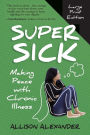 Super Sick: Making Peace with Chronic Illness