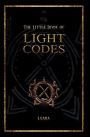 The Little Book of Light Codes: Healing Symbols for Life Transformation