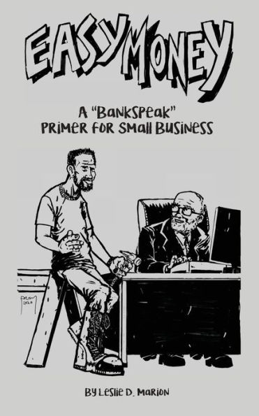 Easy Money: A "Bankspeak" Primer for Small Business