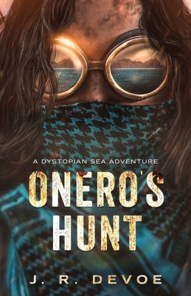 Onero's Hunt: A Dystopian Sea Adventure