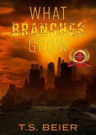 Title: What Branches Grow, Author: T. S. Beier