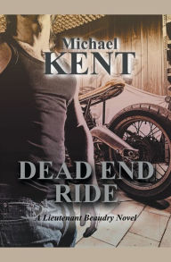 Title: Dead End Ride, Author: Michael Kent