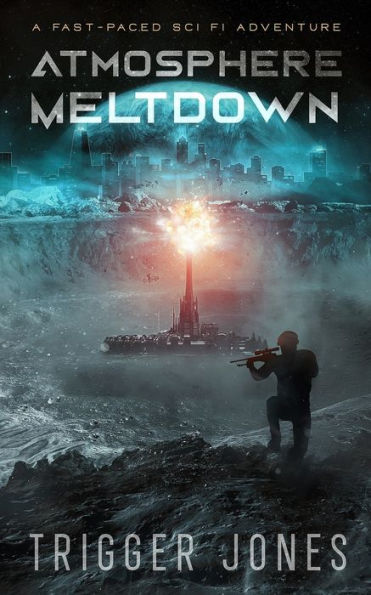 Atmosphere Meltdown: A fast-paced sci fi adventure