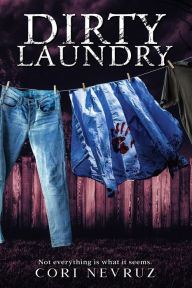 Online free book downloads Dirty Laundry: Not everything is what it seems. by Cori Nevruz 9781777151799