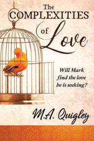 Title: The Complexities of Love, Author: M.A. Quigley