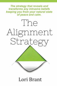 Title: The Alignment Strategy, Author: Lori P Brant