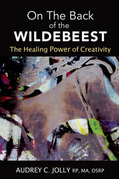 On The Back of Wildebeest: Healing Power Creativity