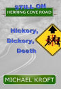 Still on Herring Cove Road: Hickory, Dickory, Death