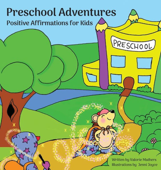 Preschool Adventures: Positive Affirmations for Kids, Encouraging Confidence, Self-Love and Positivity