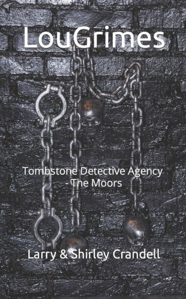 Lou Grimes: Tombstone Detective Agency - The Moors