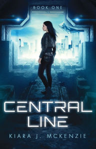 Title: Central Line, Author: Kiara Jade McKenzie