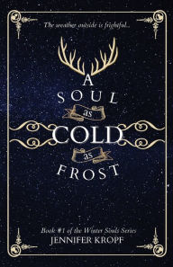 Free downloads audiobooks A Soul as Cold as Frost ePub CHM 9781777208509 by Jennifer Kropf