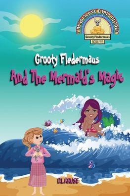 Grooty Fledermaus And The Mermaid's Magic: A Read Along Early Reader