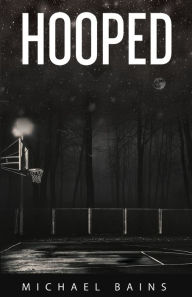 Title: Hooped, Author: Michael Bains