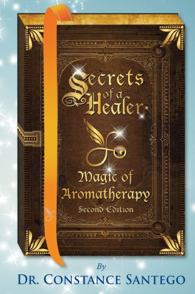 Secrets of a Healer - Magic Aromatherapy