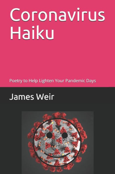 Coronavirus Haiku: Poetry to Help Lighten Your Pandemic Days