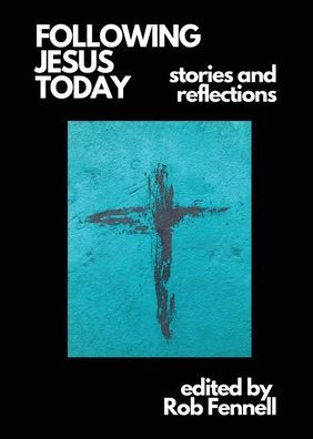 Following Jesus Today: Stories and Reflections