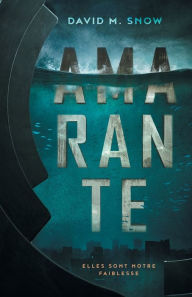 Title: Amarante, Author: David M Snow