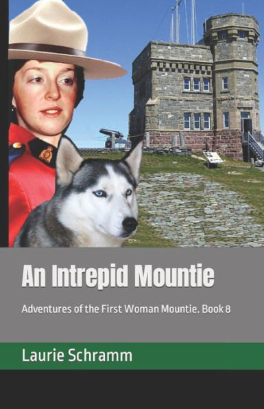An Intrepid Mountie: Adventures of the First Woman Mountie. Book 8