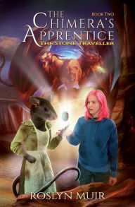 Title: The Chimera's Apprentice Book Two: The Stone Traveller, Author: Roslyn Muir