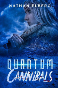 Title: Quantum Cannibals, Author: Nathan Elberg