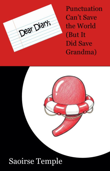 Dear Diary: Punctuation Can't Save the World (But It Did Grandma)