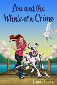 Title: Lou and the Whale of a Crime, Author: Inga Kruse