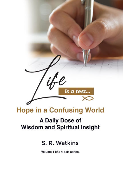 Life is a Test...: Hope in a Confusing World