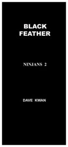 Title: BLACK FEATHER NINJANS 2, Author: Dave Kwan