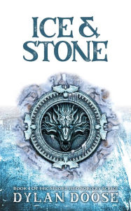 Title: Ice and Stone, Author: Dylan Doose