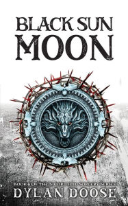 Title: Black Sun Moon, Author: Dylan Doose