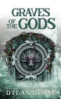 Graves of the Gods: A Sword and Sorcery Novel