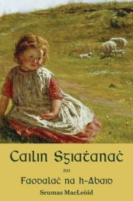 Title: Cailin Sgiathanach, Author: Seumas MacleÃÂÂid