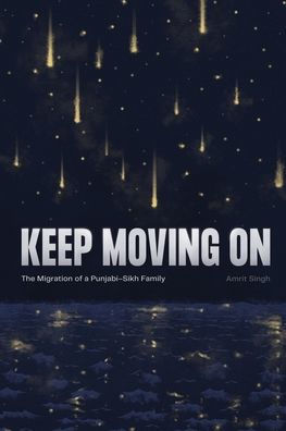 Keep Moving On: The Migration of a Punjabi-Sikh Family
