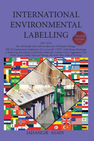 Title: International Environmental Labelling Vol.7 DIY: For All People who wish to take care of Climate Change DIY & Construction Industries: (Do it yourself 