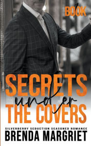 Title: Secrets Under the Covers, Author: Brenda Margriet