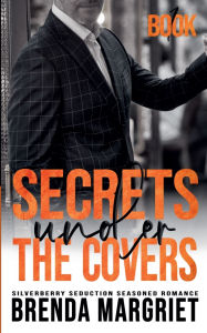 Title: Secrets Under the Covers, Author: Brenda Margriet