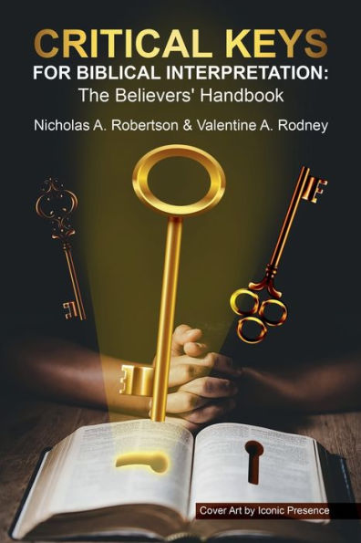 Critical Keys For Biblical Interpretation: :The Believers' Handbook