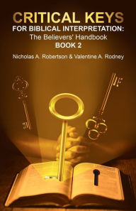 Title: Critical Keys For Biblical Interpretation: The Believers' Handbook (Book 2):, Author: Nicholas Robertson