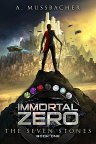 Title: The Seven Stones: Immortal Zero, Author: Ashley Mussbacher