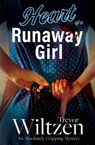 Heart of a Runaway Girl: An Absolutely Gripping Mystery