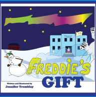 Title: Freddie's Gift, Author: Jennifer Erin Tremblay